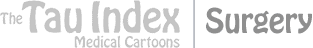 The Tau Index | Surgery Cartoons